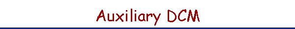 Auxiliary DCM