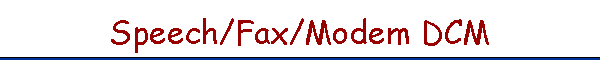 Speech/Fax/Modem DCM
